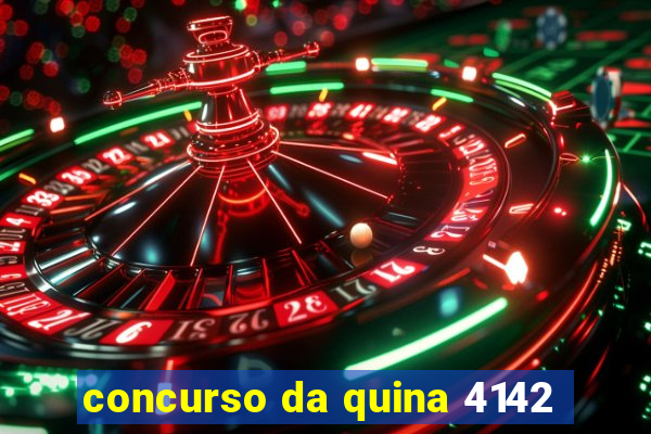 concurso da quina 4142